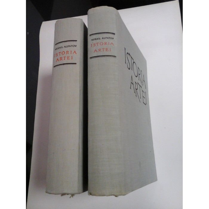 ISTORIA ARTEI - MIHAIL ALPATOV - 2 volume ISTORIA ARTEI - MIHAIL ALPATOV - 2 volume